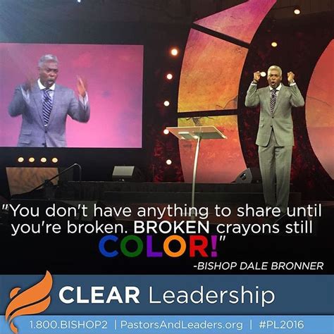 Bishop Dale Bronner Broken Crayons Still Color Leadership Traits