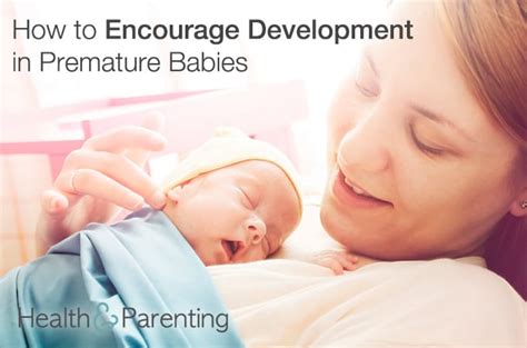 5 Tips To Encourage Development In Premature Babies Health And Parenting