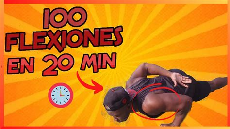 Como Hacer 100 Flexiones En Solo 20 Minutos O Menos Youtube