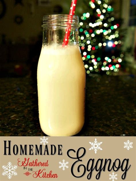 Homemade Eggnog Recipe Gathered In The Kitchen