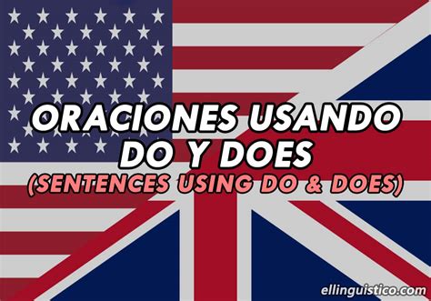 50 Oraciones Con Do Y Does En Inglés Y Español El Lingüístico