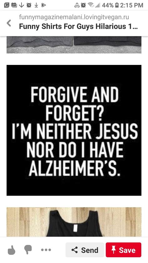 Forgive And Forget Image By Kam Mart On Awesome Funnies Funny Hilarious