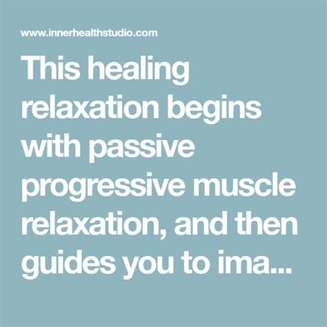 This Healing Relaxation Begins With Passive Progressive Muscle