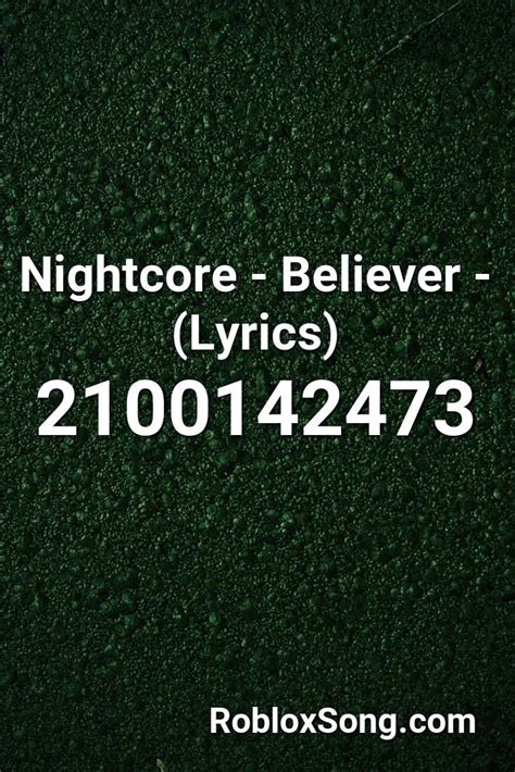 Nightcore Believer Lyrics Roblox Id Roblox Music Codes