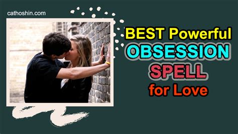Free Best Obsession Spell For Love Simple To Cast
