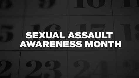 Sexual Assault Awareness Month List Of National Days