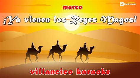 Ya Vienen Los Reyes Magos Villancico Karaoke Cancion De Los Reyes