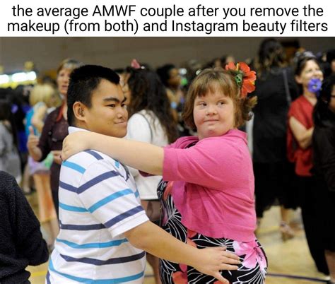 The Average Amwf Couple After You Remove The Makeup From Both And Instagram Beauty Filters