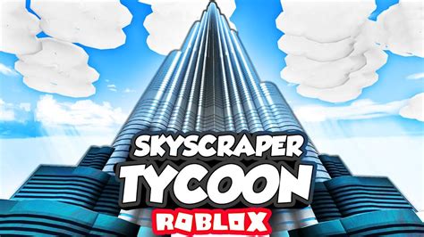 Roblox Skyscraper Tycoon
