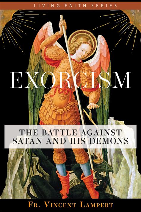 Exorcism: The Battle Against Satan and His Demons by Vincent P. Lampert