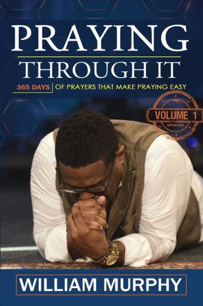 Praying Through It 365 Days Worth Of Prayers That Make Praying Easy By
