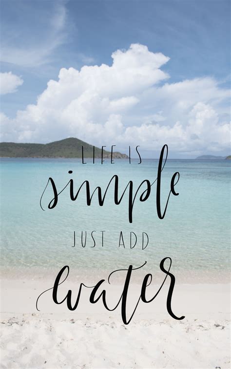 Life Is Simple Just Add Water Ocean Quotes Beach Quotes Beach