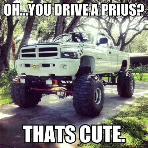 Ohyou Drive A Prius Thats Cute Truck Memes Dodge Trucks Ram