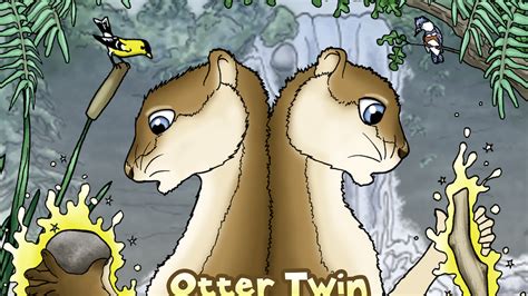 Otter Twin Magic A Childrens Book By Katherine A Smith — Kickstarter