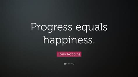 Tony Robbins Quote Progress Equals Happiness 24 Wallpapers