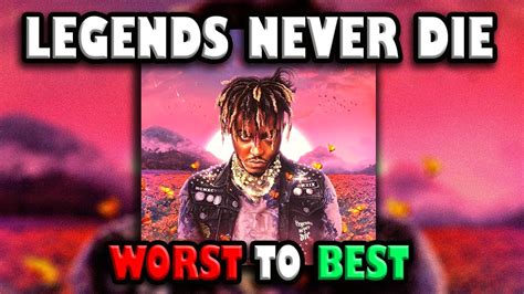Worst To Best Legends Never Die By Juice Wrld Ranked Youtube
