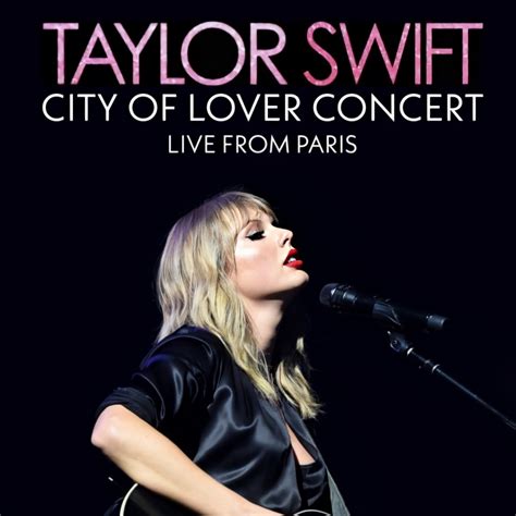 Mp3 Taylor Swift City Of Lover Live From Paris Sharemaniaus