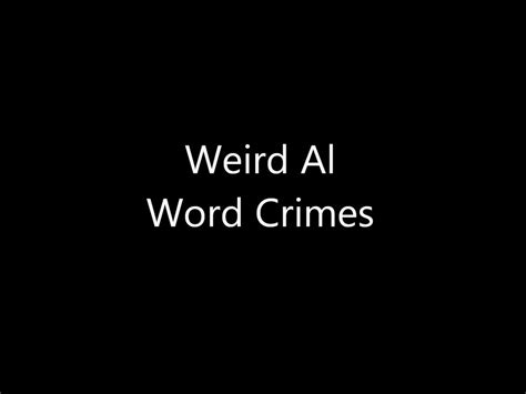 Weird Al Word Crimes Video Dailymotion
