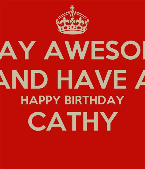 Stay Awesome And Have A Happy Birthday Cathy Poster B Keep Calm O Matic