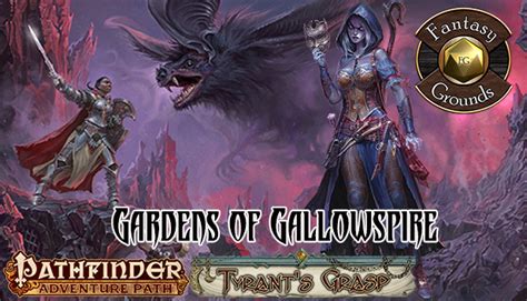 Fantasy Grounds Pathfinder Rpg The Tyrants Grasp Ap 4 Gardens Of