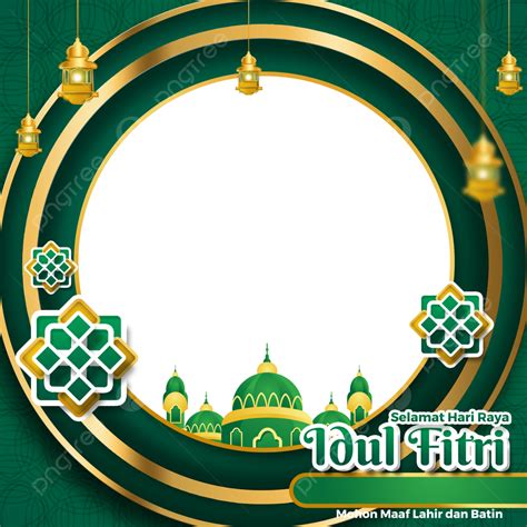 Hari Raya Idul Fitri Png Transparent Twibbon Border Selamat Hari Raya Idul Fitri With Green