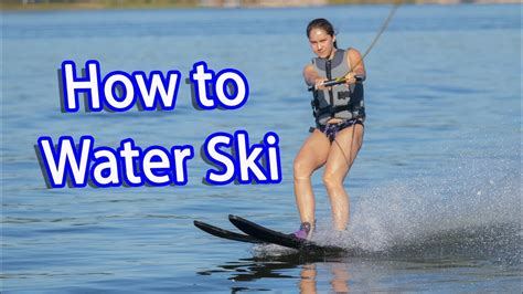 How To Water Ski For Beginners Youtube
