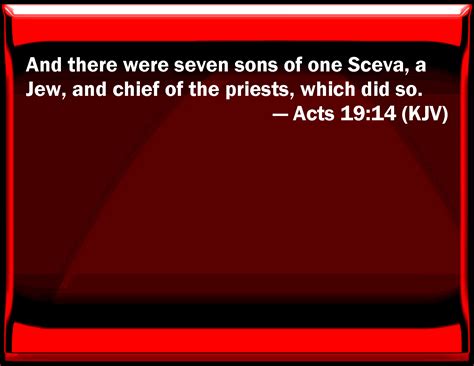 Acts 1914 And There Were Seven Sons Of One Sceva A Jew And Chief Of