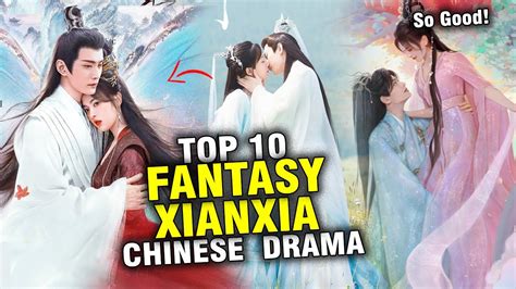 Best 10 XIANXIA Fantasy Drama Chinese Drama YouTube