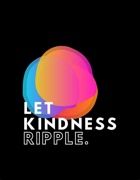 Colorful Ripple Kindness Typography Poster Retro Painting By Ross Wood