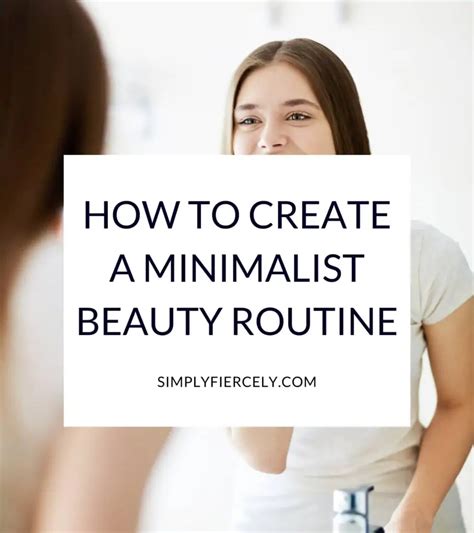 How To Create A Minimalist Beauty Routine Skincare Makeup Essentials