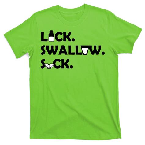 Lick Swallow Suck Funny Tequila T Shirt Teeshirtpalace