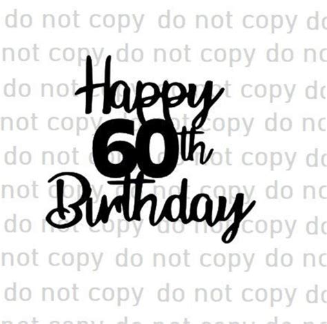 Buy Happy 60th Birthday Svg File Cake Topper File Cake Topper Online