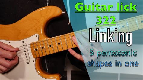 Link 5 Pentatonic Positions In One Lick Lick Friday Week 322 Dm Youtube