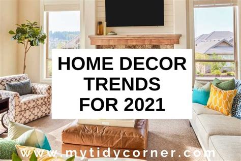 12 Latest Home Decor Trends For 2021 Practical Decorating Styles