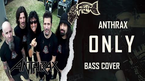 Anthrax Only Bass Cover Youtube