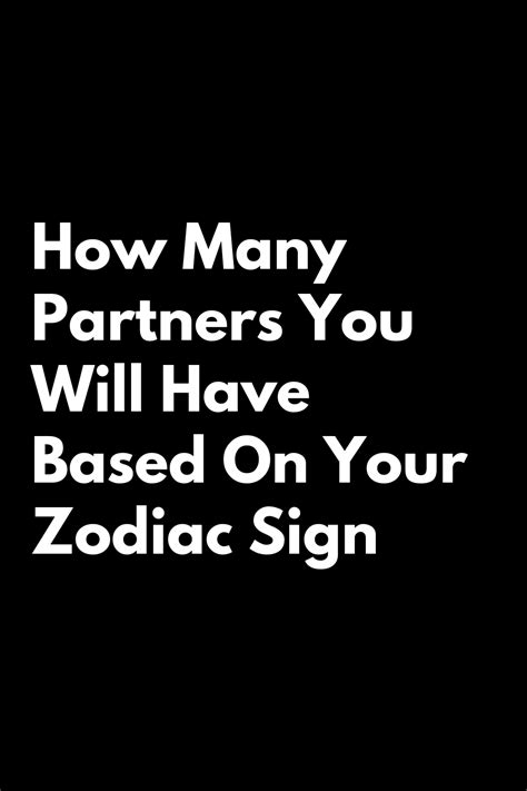 How Many Partners You Will Have Based On Your Zodiac Sign Zodiac Signs Zodiac Signs