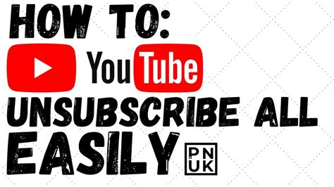 How To Unsubscribe From All Youtube Channels Easily Youtube