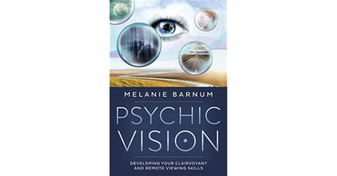 Psychic Vision Developing Your Clairvoyant And Remote Viewing Skills