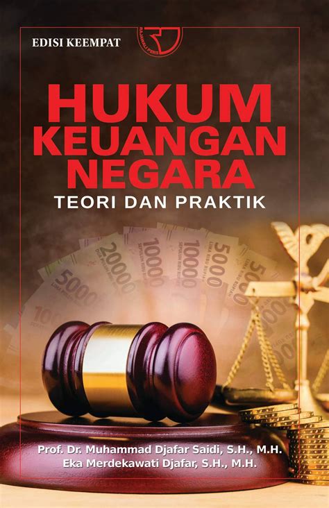 Hukum Keuangan Negara: Teori dan Praktik Edisi Keempat - Prof. Dr