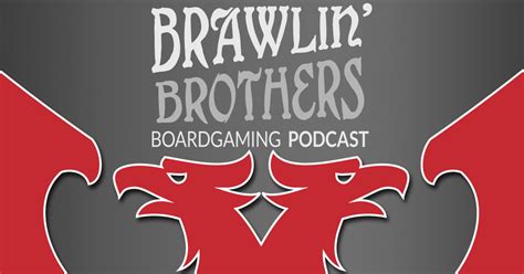 Brawling Brothers Podcast Board Game Reviews