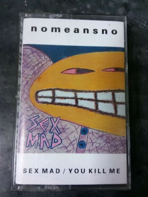 Nomeansno Sex Mad You Kill Me Alternative Tentacles 86 Canadian Punk