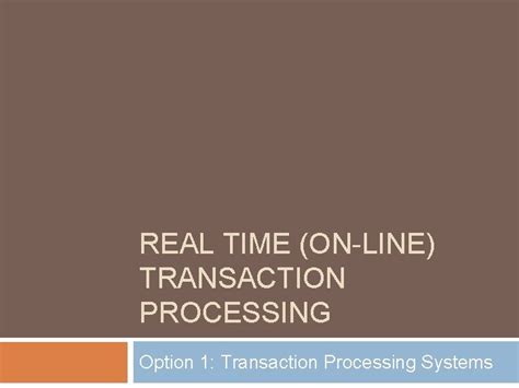 real time online transaction processing option 1 transaction