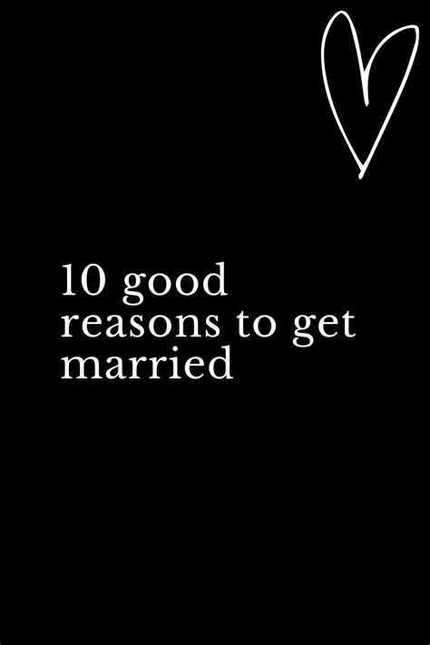 10 Good Reasons To Get Married Reasons To Get Married People Getting Married When To Get Married