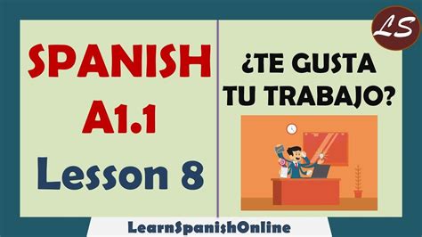 ¿te Gusta Tu Trabajo Do You Like Your Job Spanish Basic Lessons