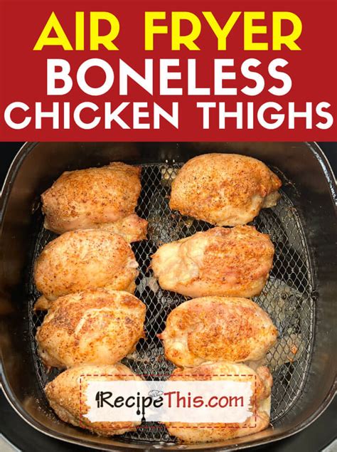 Recipe This Air Fryer Boneless Skinless Chicken Thighs