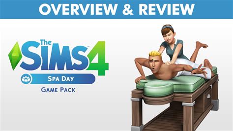 The Sims 4 Spa Day Game Pack Overview And Review Youtube