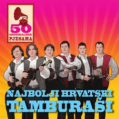 NAJBOLJI HRVATSKI TAMBURAŠI albums songs playlists Listen on Deezer
