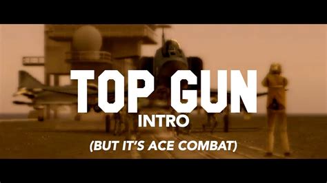 Top Gun Opening Scene In Ace Combat Youtube