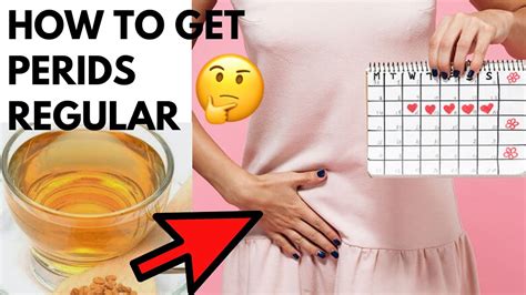 How To Get Periods Regularly Home Remedy For Irregular Periods