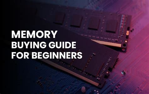 Memory Buying Guide For Beginners Memory Clearance
